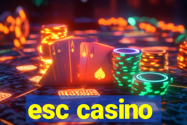 esc casino